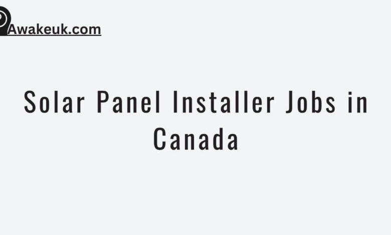 Solar Panel Installer Jobs in Canada