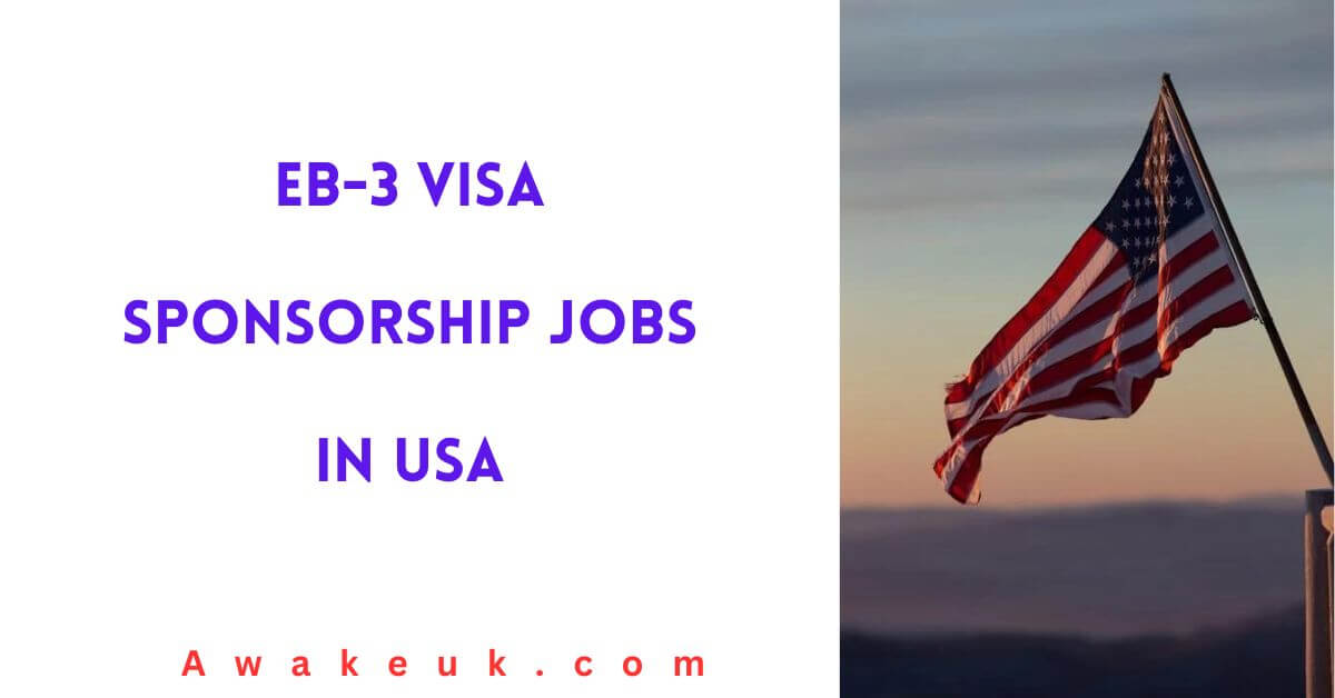 EB-3 Visa Sponsorship Jobs in USA 2024 - Apply Now