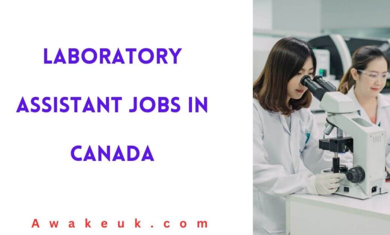 Laboratory Assistant Jobs in Canada