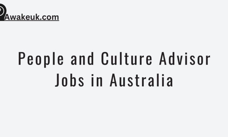 People and Culture Advisor Jobs in Australia