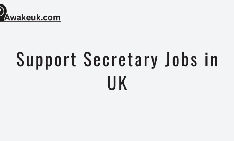 Support Secretary Jobs in UK