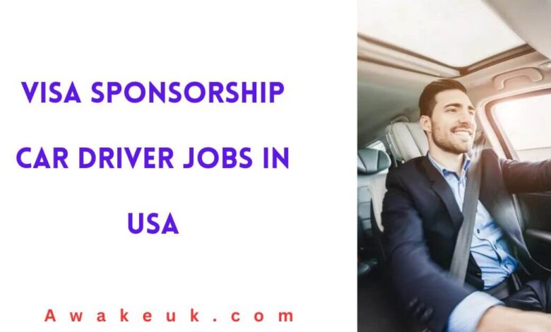 Visa Sponsorship Car Driver Jobs in USA