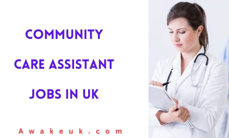 Community Care Assistant Jobs in UK