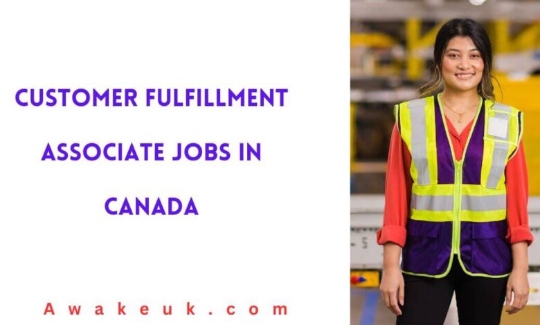 Customer Fulfillment Associate Jobs in Canada