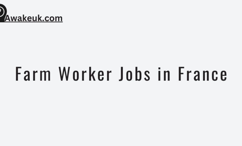 Farm Worker Jobs in France
