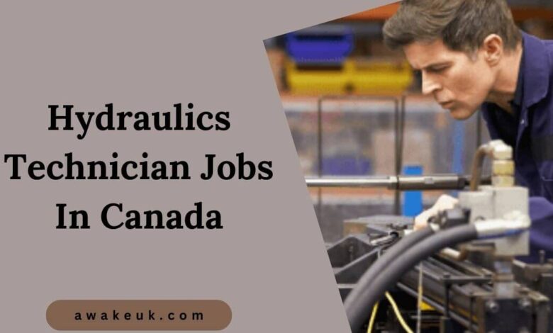 Hydraulics Technician Jobs In Canada