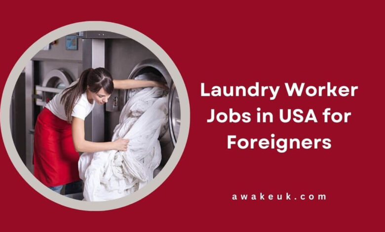 Laundry Worker Jobs in USA for Foreigners