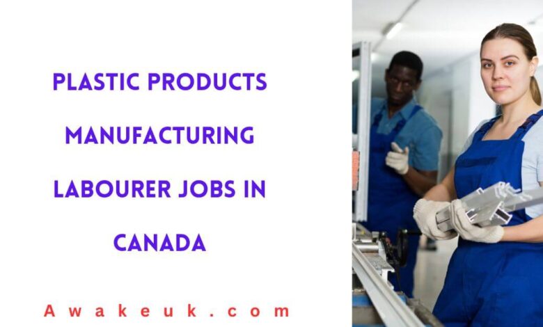 Plastic Products Manufacturing Labourer Jobs in Canada