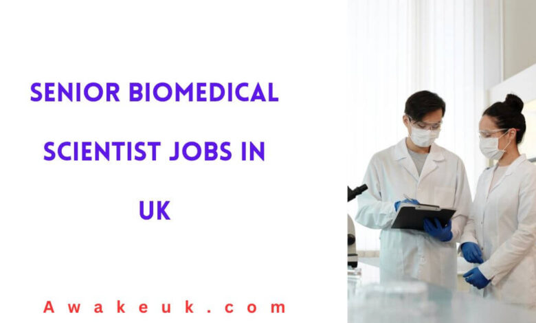 Senior Biomedical Scientist Jobs in UK