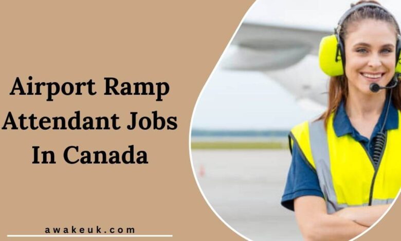 Airport Ramp Attendant Jobs In Canada