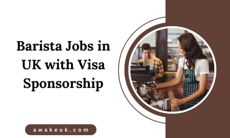 Barista Jobs in UK with Visa Sponsorship