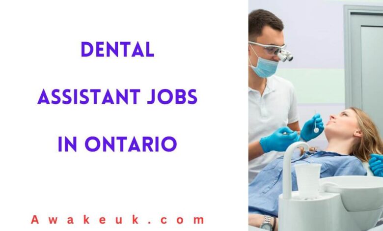 Dental Assistant Jobs in Ontario
