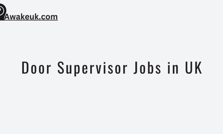 Door Supervisor Jobs in UK