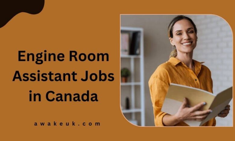 Engine Room Assistant Jobs in Canada