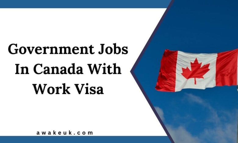 Government Jobs In Canada With Work Visa