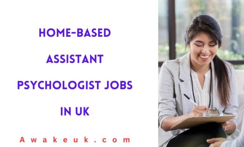 Home-Based Assistant Psychologist Jobs in UK