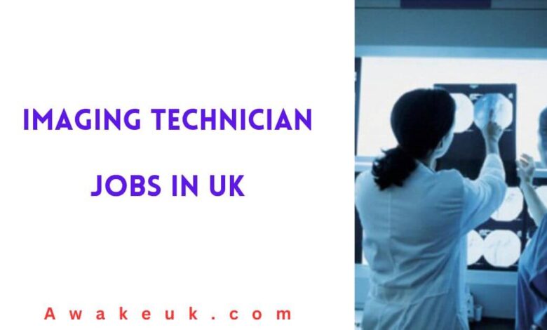 Imaging Technician Jobs in UK