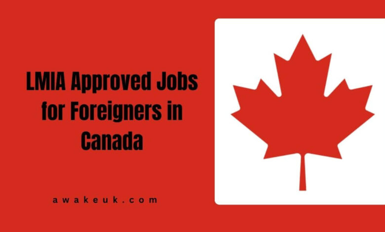 LMIA Approved Jobs for Foreigners in Canada