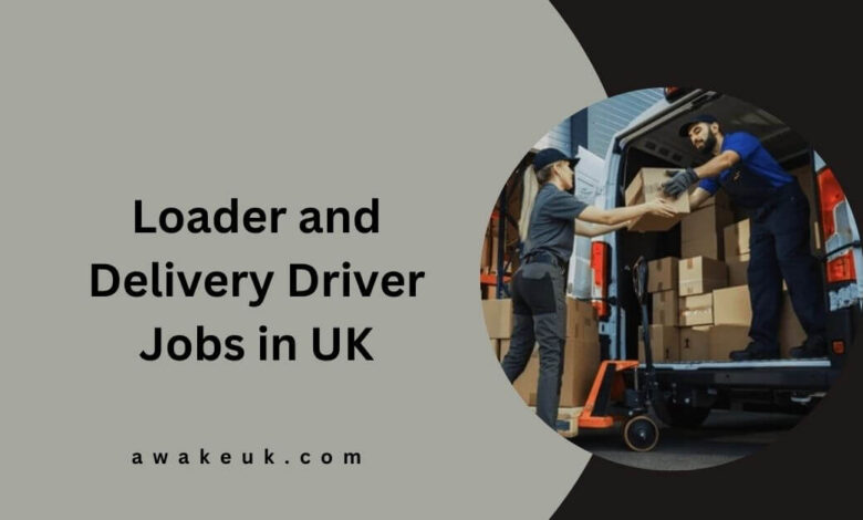 Loader and Delivery Driver Jobs in UK