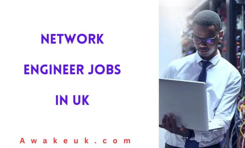 Network Engineer Jobs in UK