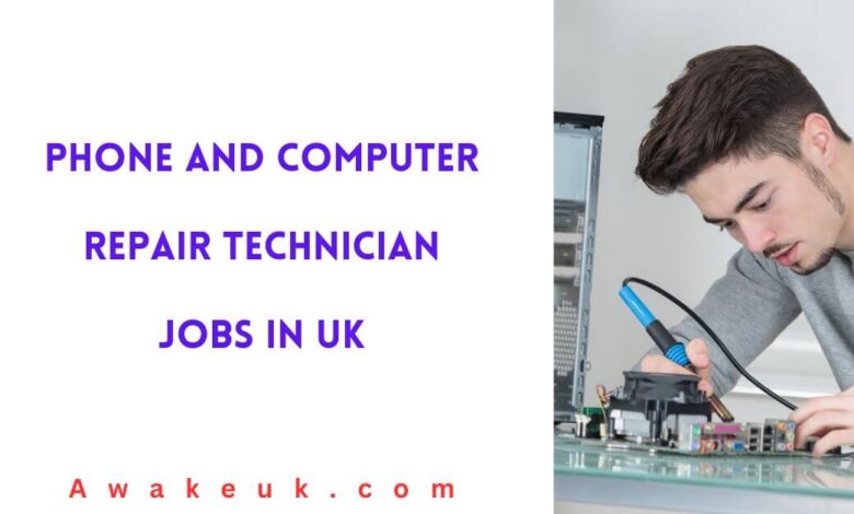 Phone and Computer Repair Technician Jobs in UK