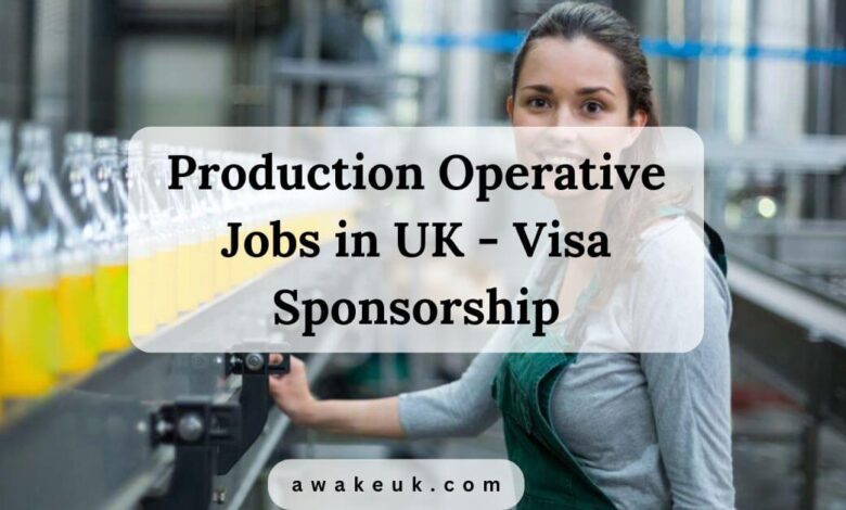 Production Operative Jobs in UK - Visa Sponsorship