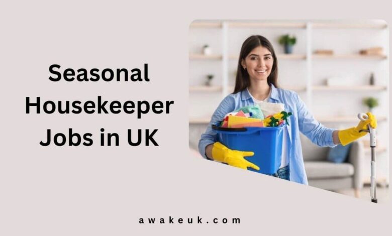 Seasonal Housekeeper Jobs in UK