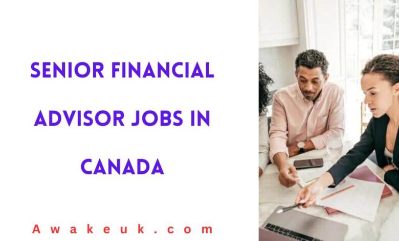 Senior Financial Advisor Jobs in Canada