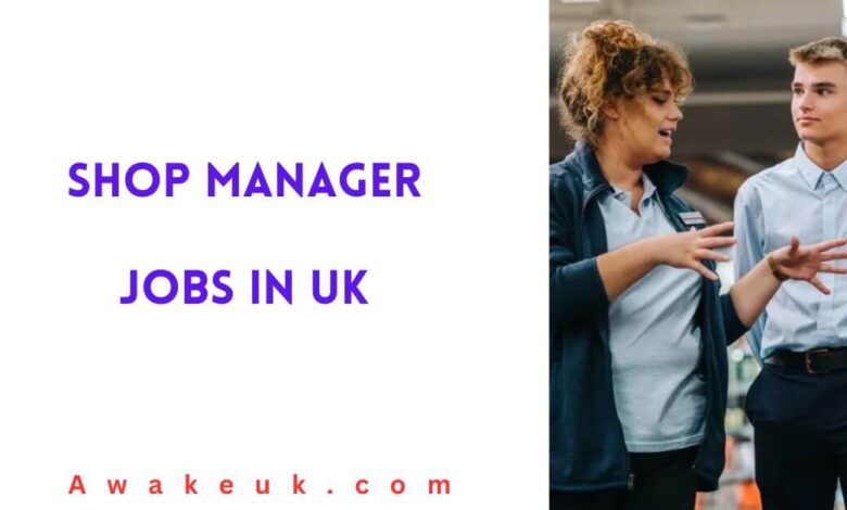 Shop Manager Jobs in UK