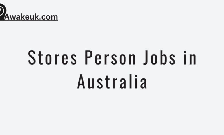 Stores Person Jobs in Australia