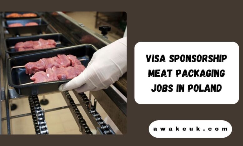 Visa Sponsorship Meat Packaging Jobs in Poland