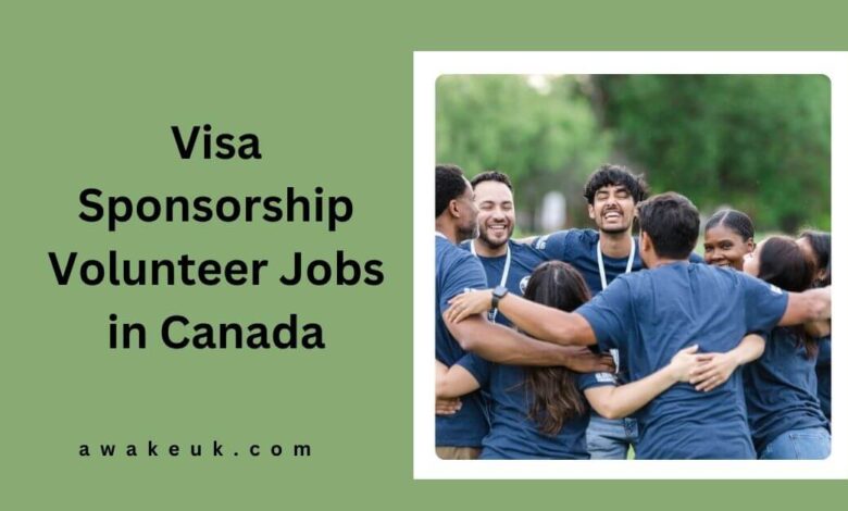 Visa Sponsorship Volunteer Jobs in Canada