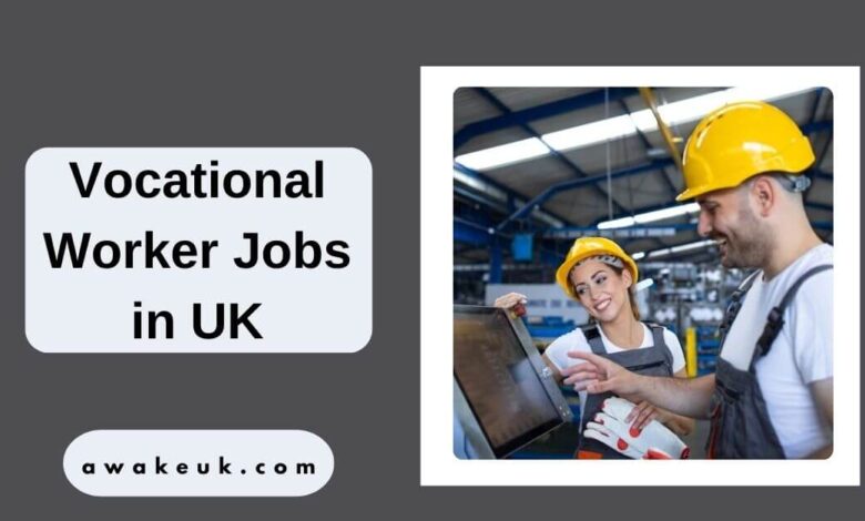 Vocational Worker Jobs in UK