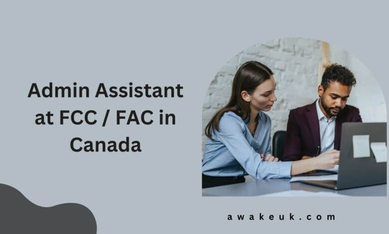 Admin Assistant at FCC FAC in Canada