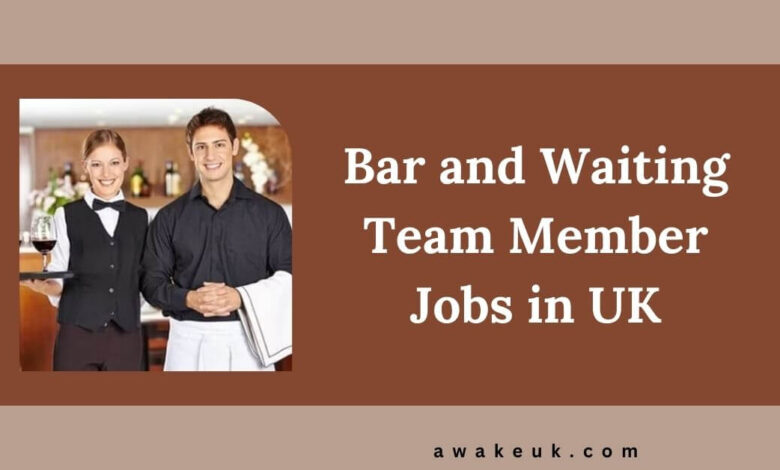 Bar and Waiting Team Member Jobs in UK