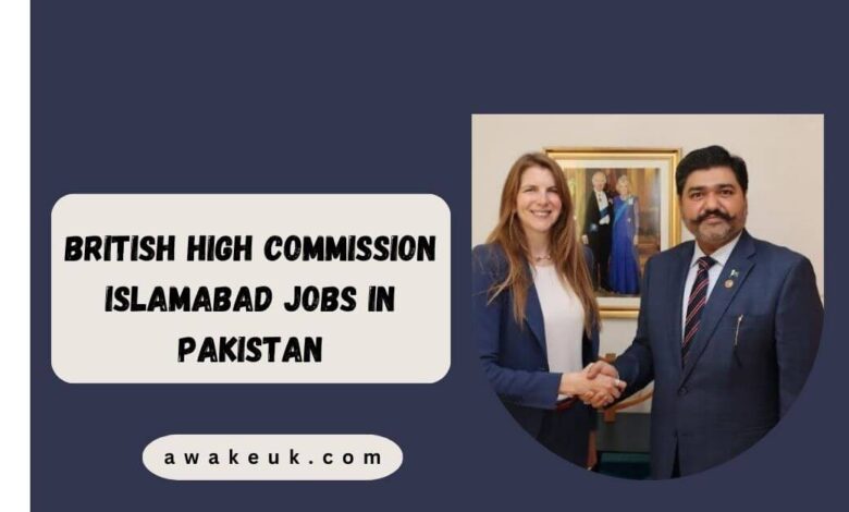 British High Commission Islamabad Jobs in Pakistan