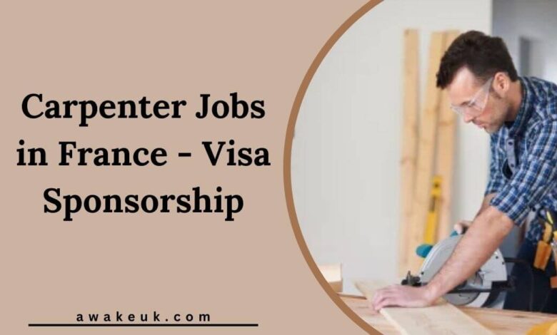 Carpenter Jobs in France - Visa Sponsorship