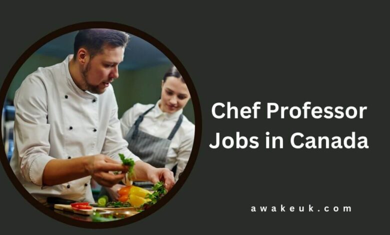 Chef Professor Jobs in Canada