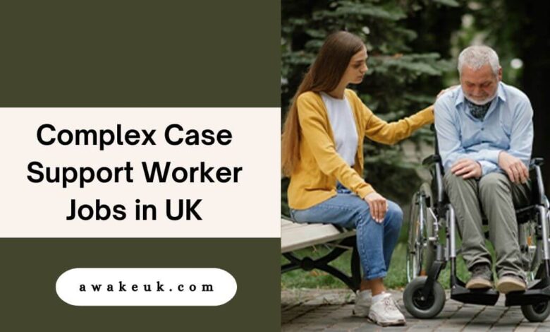 Complex Case Support Worker Jobs in UK