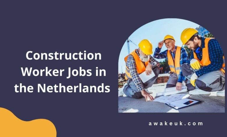 Construction Worker Jobs in the Netherlands