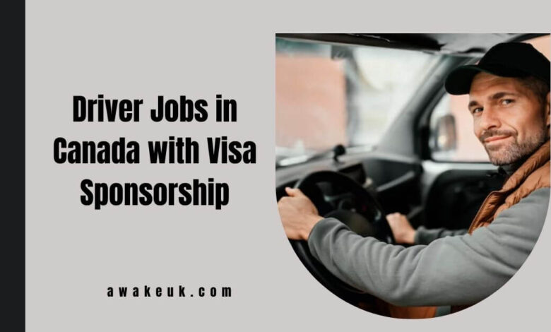 Driver Jobs in Canada with Visa Sponsorship