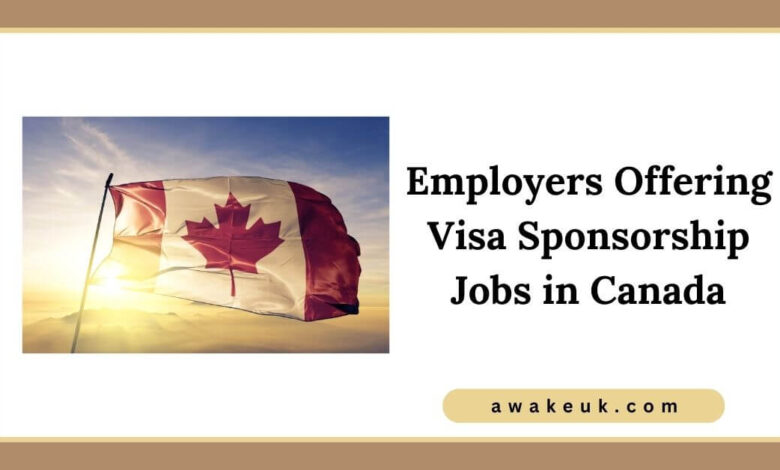 Employers Offering Visa Sponsorship Jobs in Canada