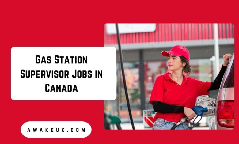 Gas Station Supervisor Jobs in Canada