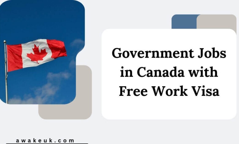 Government Jobs in Canada with Free Work Visa