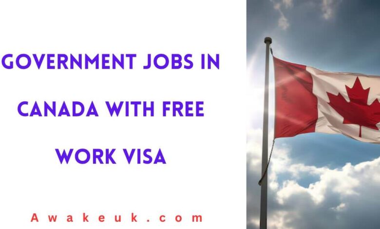 Government Jobs in Canada with Free Work Visa