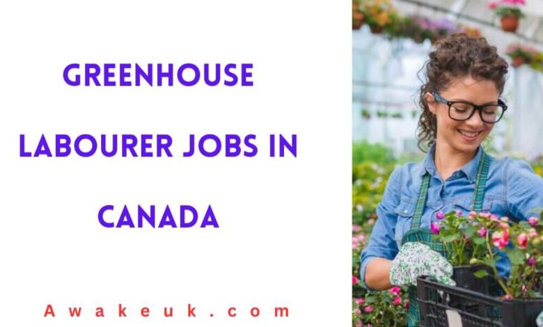 Greenhouse Labourer Jobs in Canada