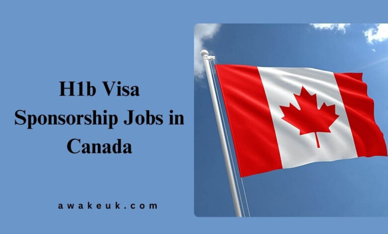 H1b Visa Sponsorship Jobs in Canada