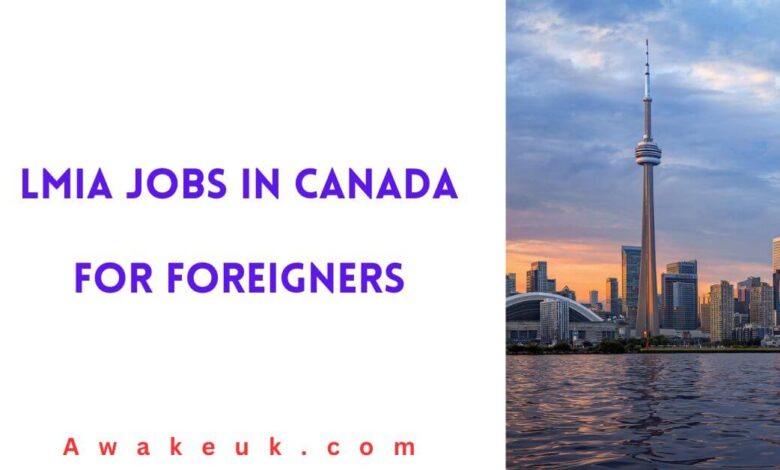 LMIA Jobs in Canada for Foreigners