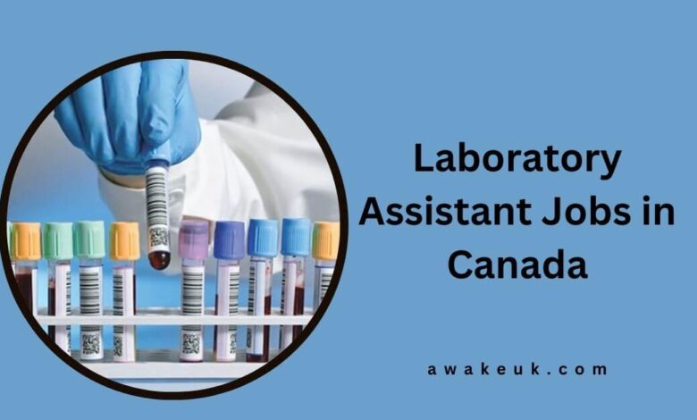 Laboratory Assistant Jobs in Canada