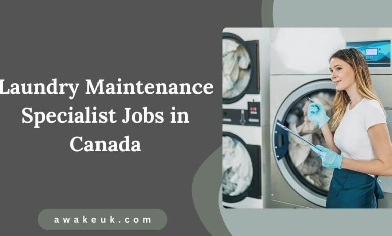 Laundry Maintenance Specialist Jobs in Canada